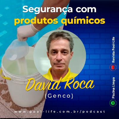#20 - Segurança com produtos químicos (Participação David Roca)