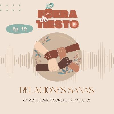 Relaciones sanas - Episodio 19