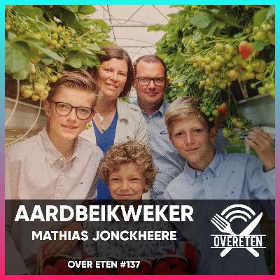 Aardbeienkweker Mathias Jonckheere - Over Eten #137