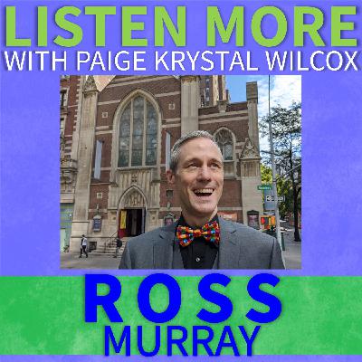 Listen More: Ross Murray