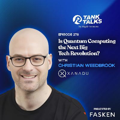 Is Quantum Computing the Next Big Tech Revolution? with Christian Weedbrook of Xanadu