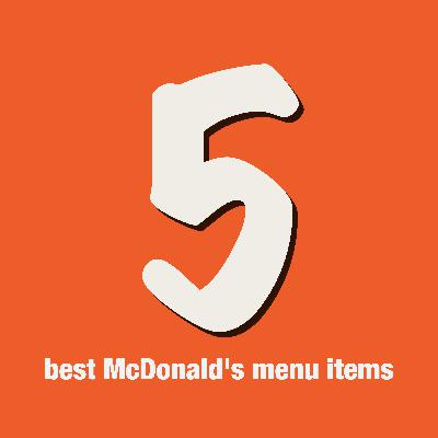5 best McDonald's menu items