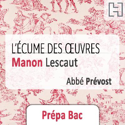 Manon Lescaut 3/3 – À l’essentiel : le roman du XVIIIe siècle