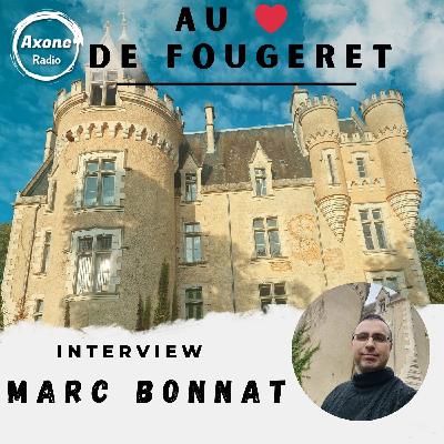 Au coeur de Fougeret, interview Mr Marc Bonnat.