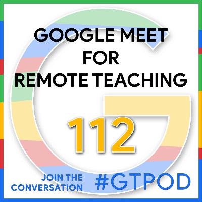 Google Meet for Remote Teaching - GTP112