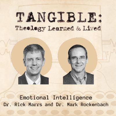 Emotional Intelligence - Dr. Rick Marrs and Dr. Mark Rockenbach Emotional Intelligence - Dr. Rick Marrs and Dr. Mark Rockenbach