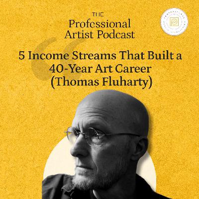5 Income Streams That Built a 40-Year Art Career (Thomas Fluharty) 5 Income Streams That Built a 40-Year Art Career (Thomas Fluharty)