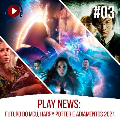 PlayNews #03 - Futuro do MCU, Harry Potter e Adiamentos 2021 PlayNews #03 - Futuro do MCU, Harry Potter e Adiamentos 2021