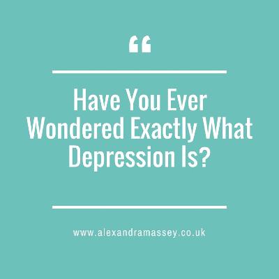 Have You Ever Wondered Exactly What Depression Is?