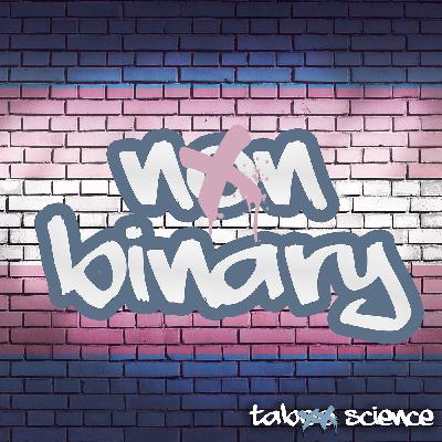 Nonbinary 101: Beyond the Binary