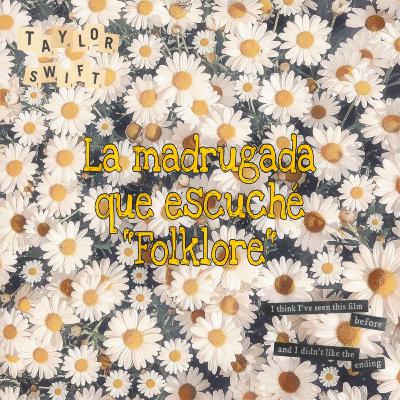 La madrugada que escuché "folklore"