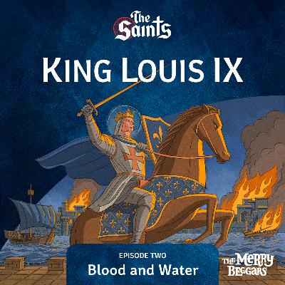 King Louis IX: Episode Two