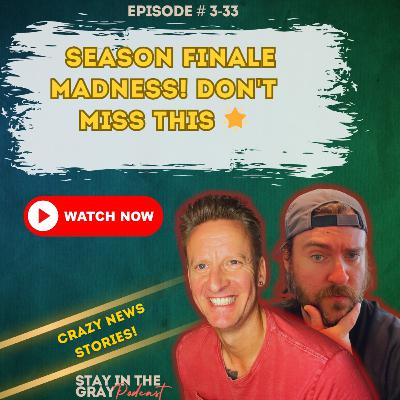 Season 3 Finale: Fart Competitions, Trump vs. Kamala, and Wild News! Ep. 3-33 (#99)