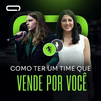 077 - Laís e Giovanna - Como Ter Um Time Que Vende Por Você 077 - Laís e Giovanna - Como Ter Um Time Que Vende Por Você