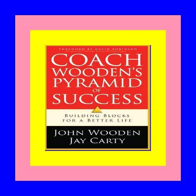 (Ebook PDF) - Coach Wooden's Pyramid of Success [txt]