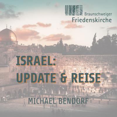 Israel: Update & Reise | Michael Bendorf
