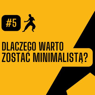 #5 SPRINT | Dlaczego Warto Zostać Minimalistą? #5 SPRINT | Dlaczego Warto Zostać Minimalistą?