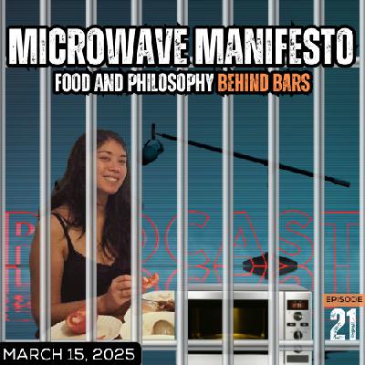 Microwave Manifesto: Food and Philosophy Behind Bars Microwave Manifesto: Food and Philosophy Behind Bars