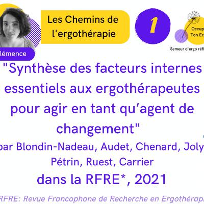 Les chemins de l'ergothérapie E01S02: Synthèse des facteurs internes essentiels aux ergothérapeutes pour agir en tant qu’agent de changement