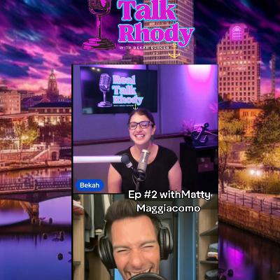 Real Talk Rhody with Bekah Berger Episode 2: Matty Maggiacomo