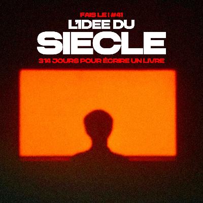 #41 - J'ai trouvé l'idée du siècle