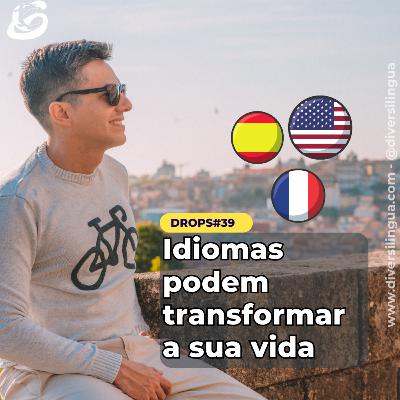 Os idiomas podem transformar a sua vida! - Como falar uma nova língua abriu-me muitas portas