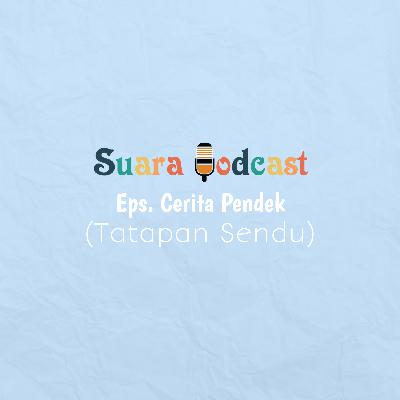 Eps. Cerita Pendek (tatapan sendu)