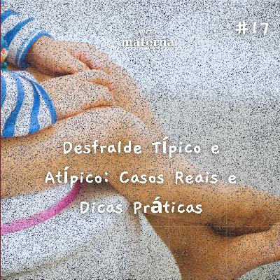 Desfralde Típico e Atípico: Casos Reais e Dicas Práticas #17