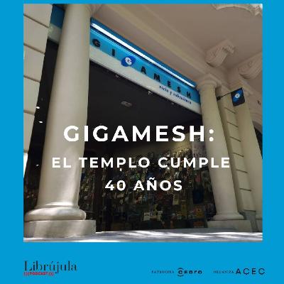 Gigamesh: El templo cumple 40 años