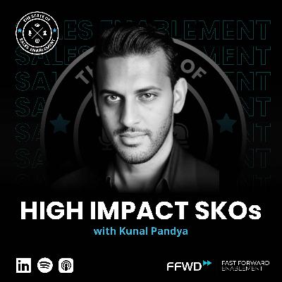 High Impact SKOs with Kunal Pandya | Interview High Impact SKOs with Kunal Pandya | Interview