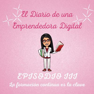 Episodio III - La Formación Continua es la Clave.