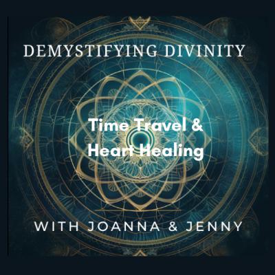 Time Travel & the Energetic Shift of Heart Healing Time Travel & the Energetic Shift of Heart Healing