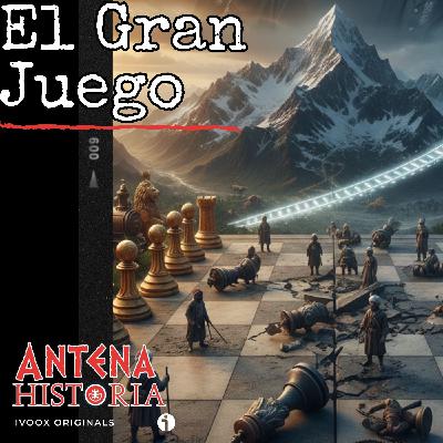 El Gran Juego: El Duelo de Imperios por el Corazón de Asia - Acceso anticipado - Episodio exclusivo para mecenas El Gran Juego: El Duelo de Imperios por el Corazón de Asia - Acceso anticipado - Episodio exclusivo para mecenas