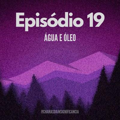 Água e óleo Água e óleo