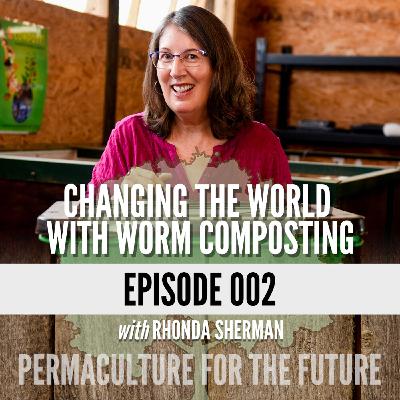 Changing the World with Worm Composting