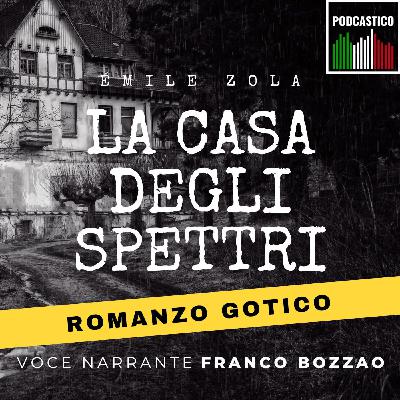 Ep. 01 La casa degli spettri - Emile Zolà