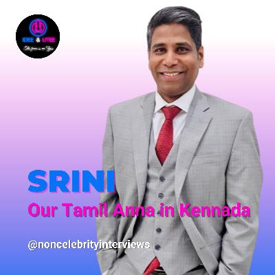 Srini - Our Tamil Anna in Kennada!