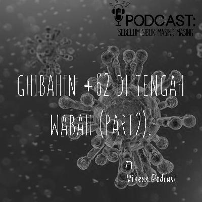 20# Kelakuan Orang - orang di Tengah Pandemi Part II feat Vineas Podcast
