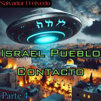 Israel Pueblo Contacto- Parte 4 - Salvador Freixedo Israel Pueblo Contacto- Parte 4 - Salvador Freixedo