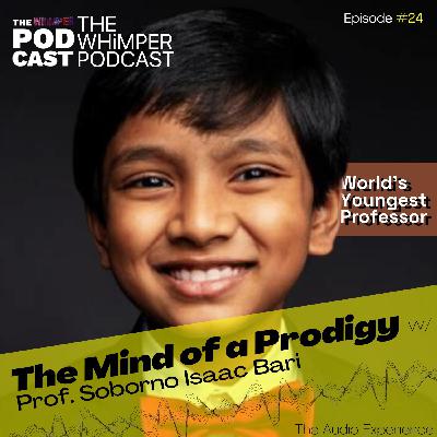 The Mind of a Prodigy with Soborno Isaac Bari