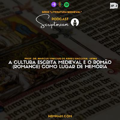 3. A cultura escrita medieval e o Romão (romance) como lugar de memória, com Prof. Dr. Marcus Baccega 3. A cultura escrita medieval e o Romão (romance) como lugar de memória, com Prof. Dr. Marcus Baccega