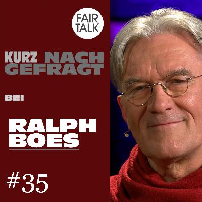 KURZ NACHGEFRAGT BEI RALPH BOES