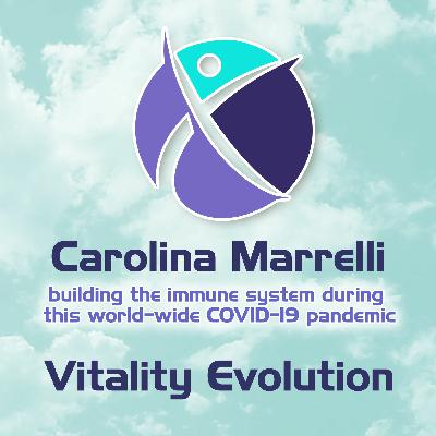 building the immune system during this world-wide COVID-19 pandemic -Carolina Marrelli