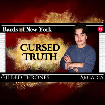 Episode 15: Cursed Truth | Gilded Thrones Episode 15: Cursed Truth | Gilded Thrones