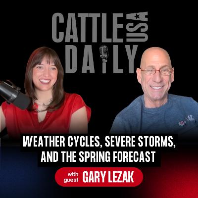 285: Weather Cycles, Severe Storms, and the Spring Forecast with Gary Lezak 285: Weather Cycles, Severe Storms, and the Spring Forecast with Gary Lezak