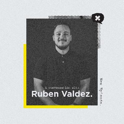 A Conversation With Ruben Valdez