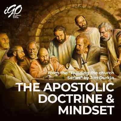 The Apostolic Doctrine & Mindset