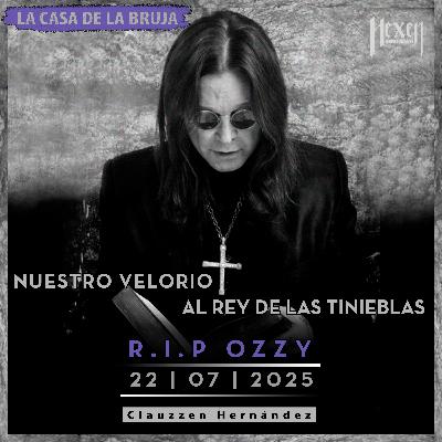 Epidosido 53: Capilla Maldita: Hexen: Nuestro Velorio de Ozzy. Nuestro Funeral al Rey de las Tinieblas. Epidosido 53: Capilla Maldita: Hexen: Nuestro Velorio de Ozzy. Nuestro Funeral al Rey de las Tinieblas.