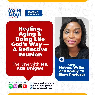 다시 피어나다| Healing, Aging & Doing Life God’s Way — A Reflective Reunion with Ada Unigwe | Episode 13 (2025)