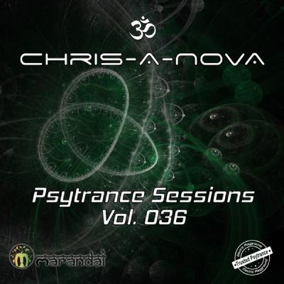 Chris-A-Nova's Psytrance Sessions Vol. 036